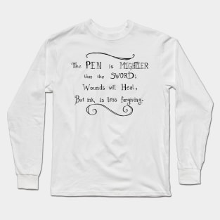 Mightier than the Sword (black ink) Long Sleeve T-Shirt